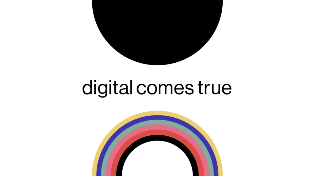 Digital comes true su fondo bianco con semicerchio nero e arcobaleno