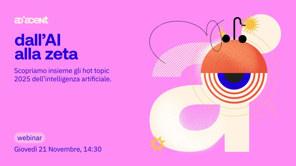 Dall'AI alla zeta, Scopriamo insieme gli hot topic 2025 dell'intelligenza artificiale. Webinar giovedì 21 Novembre, 14:30
